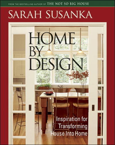 книга Home By Design: Insipration for Transforming House Into Home, автор: Sarah Susanka